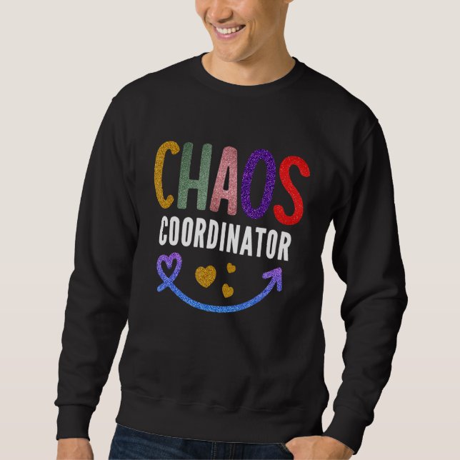 Lehrerin Chaos-Koordinator Sweatshirt (Vorderseite)