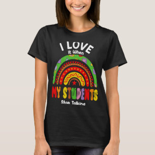 Lehrerin, die ich Liebe habe, wenn meine Schüler a T-Shirt