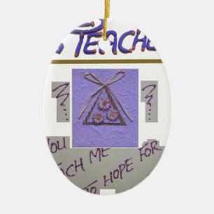 Lehrerin, du lehrst mich für die Hoffnung für die  Keramik Ornament