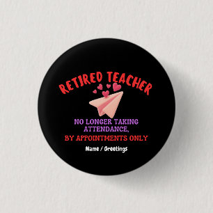 Lehrerin im Ruhestand Nur nach Vereinbarung Groovy Button