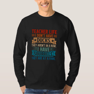 Lehrerin Leben Ich habe meine Enten kein lustiges T-Shirt