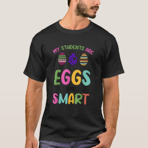 Lehrerin Meine Schüler sind Eier, die unglaublich T-Shirt