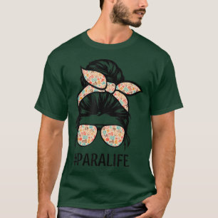 Lehrerin Messy Bun Paraprofessional Leben Funny T-Shirt