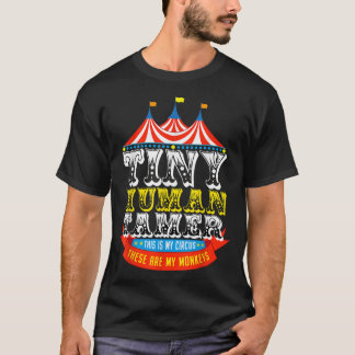 Lehrerin Tiny Human Tamer, dieser mein Zirkus T-Shirt