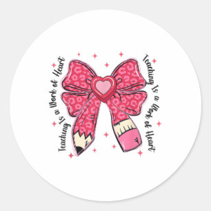 Lehrerin Valentine Coquette Bow Lehre ist eine Arb Runder Aufkleber