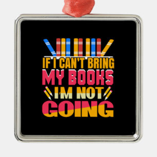 Lehrerin, wenn ich meine Bücher nicht mitbringen k Ornament Aus Metall