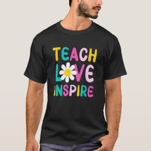 Lehrerinnen Liebe Inspiriere Lehrerinnen T-Shirt