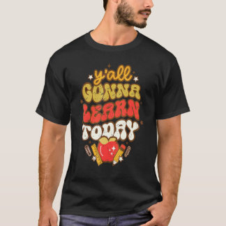 Lehrerleben Ihr Werdet Heute Lernen Groovy Zurück T-Shirt