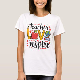 Lehrerliebe inspiriert T-Shirt
