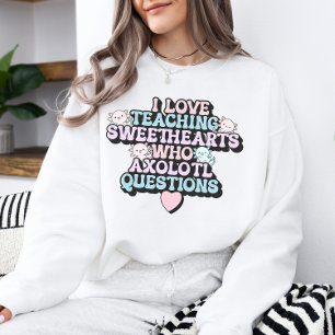 Lehrertag Axolotl Süßherzen Sweatshirt