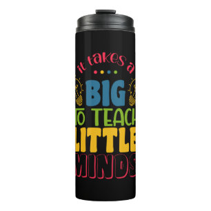 Lehrertag Es braucht einen großen, kleine Minds zu Thermosbecher