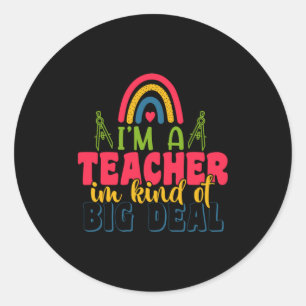 Lehrertag Ich bin ein Lehrer in einer Art Big Deal Runder Aufkleber