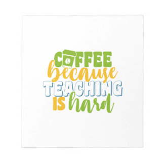 Lehrertagskaffee, weil Lehren schwer ist Notizblock