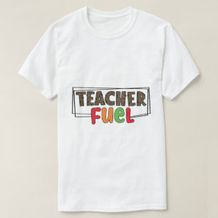 Lehrkraft-Treibstoff T-Shirt