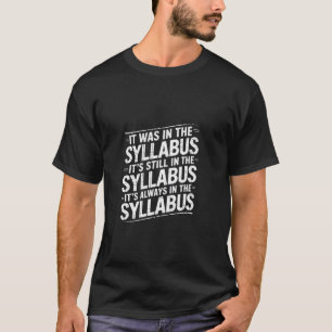 Lehrplan war immer noch ist immer wird sein - T-Shirt
