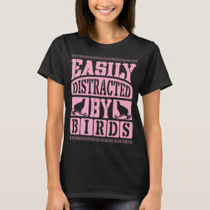 Leicht abgelenkt durch die Vogelbeobachtung "Vogel T-Shirt