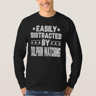 Leicht abgelenkt durch Dolphin Watching Delphin Wa T-Shirt