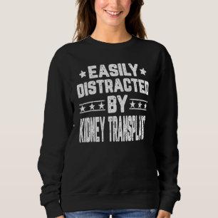 Leicht abgelenkt durch Nierentransplantation Niere Sweatshirt