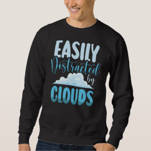 Leicht abgelenkt durch Wolkenwettervorhersage Sweatshirt