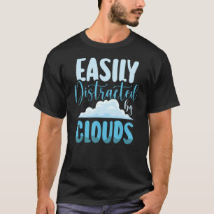 Leicht abgelenkt durch Wolkenwettervorhersage T-Shirt