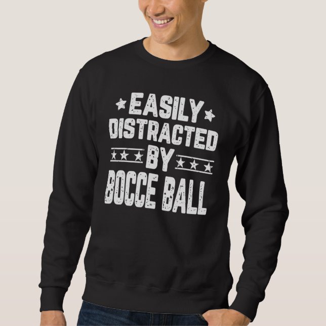 Leicht abgelenkt von Bocce Ball Bocce Player Coach Sweatshirt (Vorderseite)