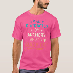Leicht abgelenkt von Bogenschießen und meiner verr T-Shirt