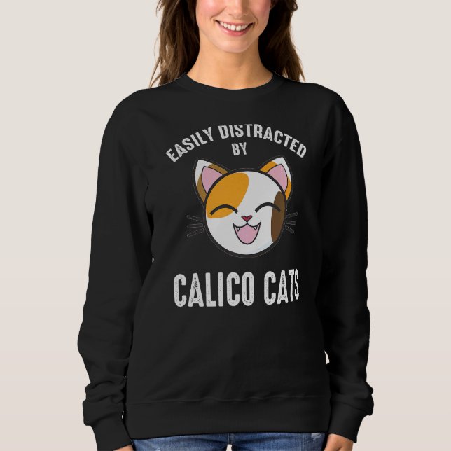 Leicht abgelenkt von Calico Cats Calico Cat 1 Sweatshirt (Vorderseite)
