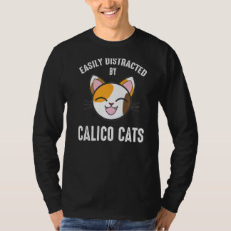 Leicht abgelenkt von Calico Cats Calico Cat 1 T-Shirt