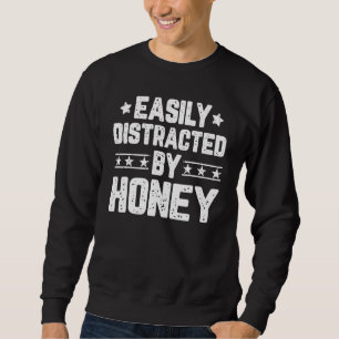 Leicht abgelenkt von Honig Süßigkeiten Honig Sweatshirt