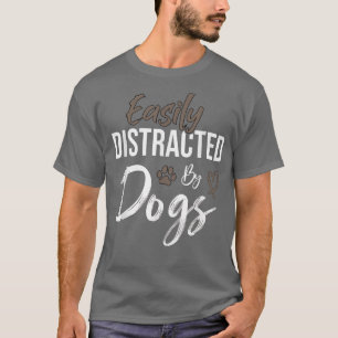 Leicht abgelenkt von Hunden Funny Quote Pet Lover  T-Shirt