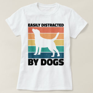 Leicht abgelenkt von Hunden Hund Geburtstag Memes  T-Shirt