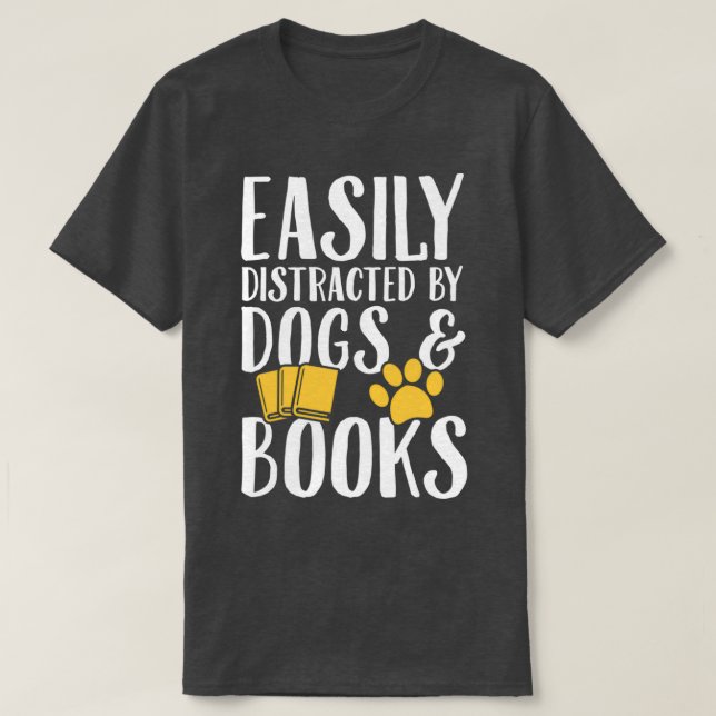 Leicht abgelenkt von Hunden und Büchern Dogs Lover T-Shirt (Design vorne)