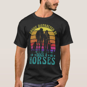 Leicht abgelenkt von Hunden und Pferden Funny Spri T-Shirt