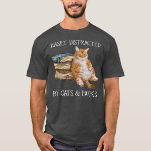 Leicht abgelenkt von Katzen und Buchliebhabern T-Shirt