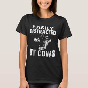 Leicht abgelenkt von Kühen T- T-Shirt
