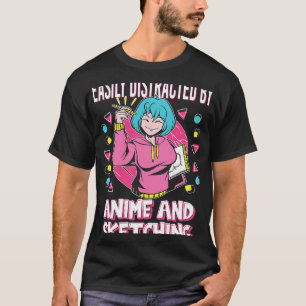 leicht ablenkbar durch Anime und Skizzen T-Shirt
