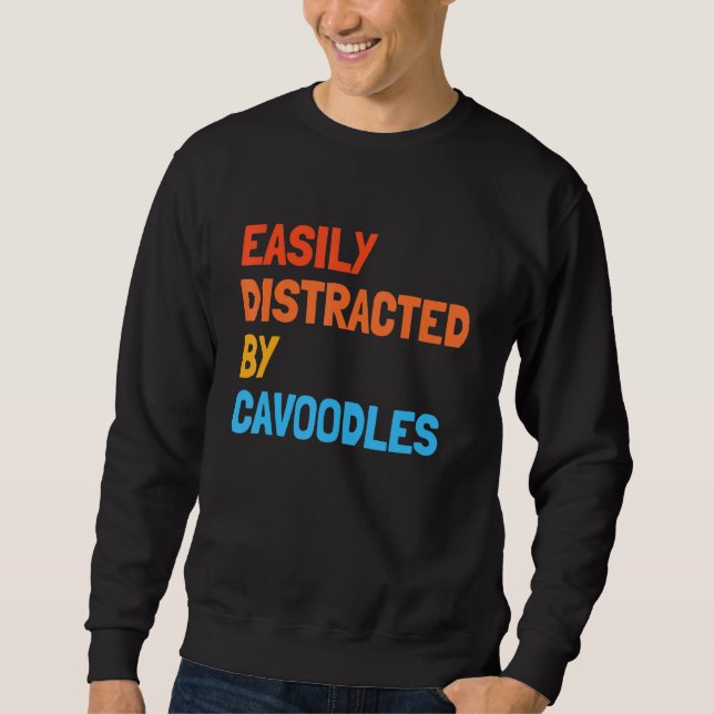 Leicht ablenkbar durch Cavoodles Dog Sweatshirt (Vorderseite)