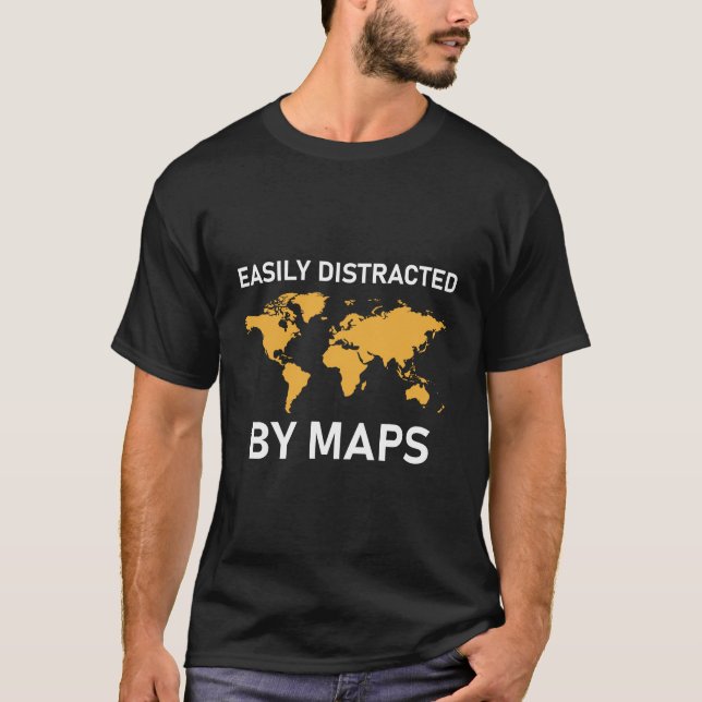 Leicht ablenkbar durch Maps Mapmaking Geografie T-Shirt (Vorderseite)