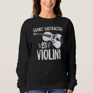 Leicht ablenkbar durch Violine für eine Violine Sweatshirt