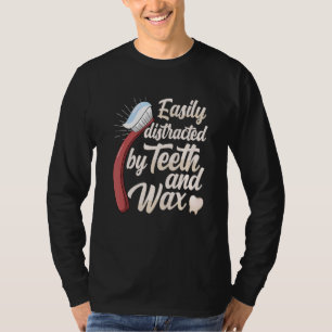Leicht ablenkbar durch Zähne und Zahnwachs T-Shirt