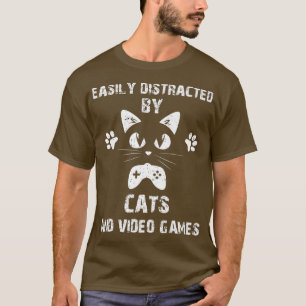 leicht ablenkbar von Katzen und Videospielen Funny T-Shirt