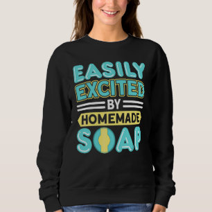 Leicht begeistert von handgefertigten Seifen Sweatshirt