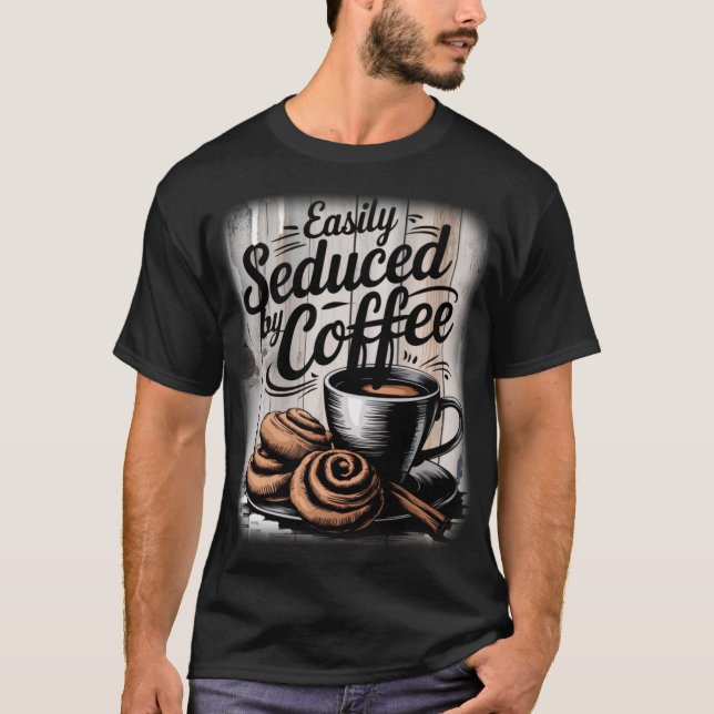Leicht verführt von Kaffee Funny Coffee T-Shirt (Vorderseite)