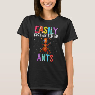 Leicht von Ameisen abgelenkt T-Shirt