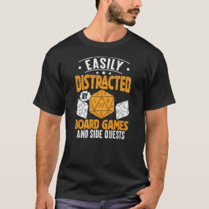 Leicht von Brettspielen abgelenkt T-Shirt
