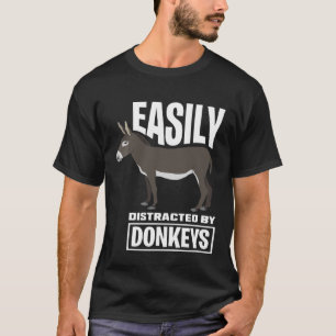 Leicht von den Eseln abgelenkt - Eigentümer des la T-Shirt