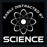 Leicht von der Wissenschaft abgelenkt Poster<br><div class="desc">Leicht von der Wissenschaft abgelenkt. Dieses komische Zitat-Accessoire ist ein großartiges Geschenk für Wissenschaftslehrer, Chemielehrer oder Biologielehrer. Ideal für Wissenschaftler, Physiker, Biologen oder Ingenieure. Bist du ein Naturwissenschaftler oder Nerd? Glaubst du an die wissenschaftliche Methode? Liebe Astronomie, Chemie, Ingenieurwissenschaften, Biologie oder Physik? Hast du ein nüchternes Gefühl von Spaß? Dann...</div>