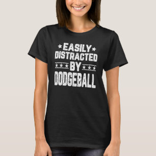 Leicht von Dodgeball Dodgeball abgelenkt T-Shirt