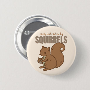 Leicht von Eichhörnchen abgelenkt Squirrel Lover Button