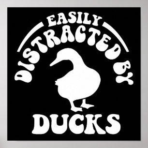 Leicht von Enten abgelenkt Poster